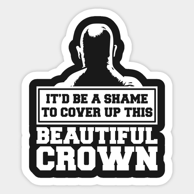 It'd Be a Shame to Cover Up this Crown Sticker by jslbdesigns